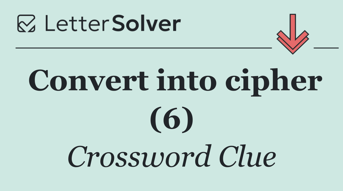 Convert into cipher (6)