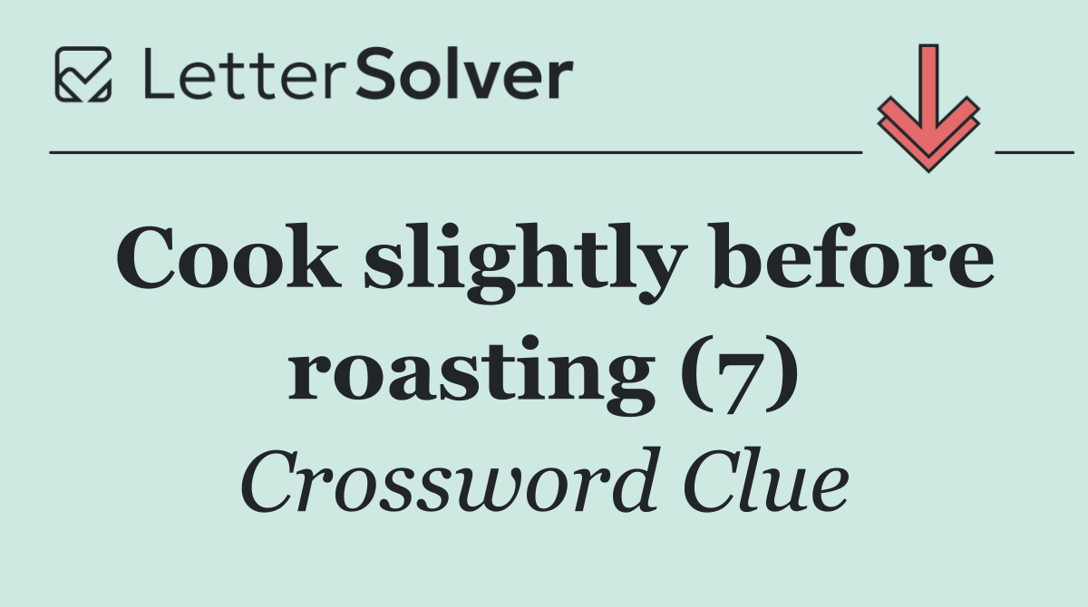 Cook slightly before roasting (7)