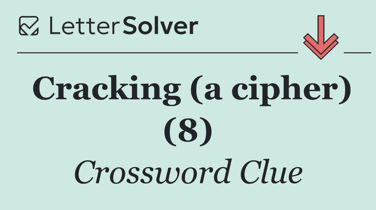 Cracking (a cipher) (8)