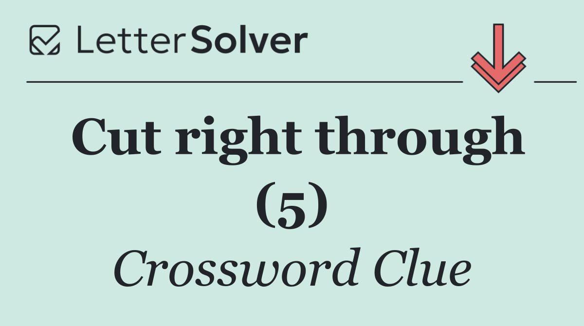 Cut right through (5)