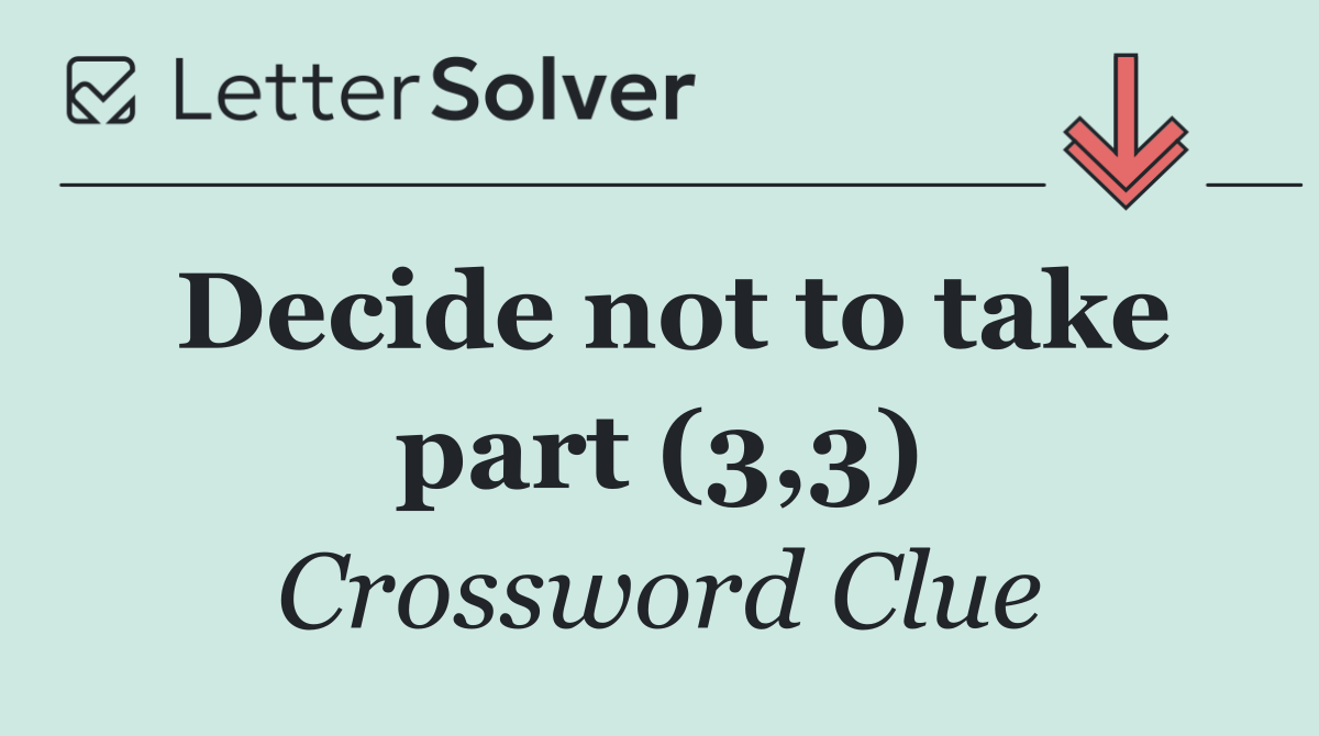 Decide not to take part (3,3)