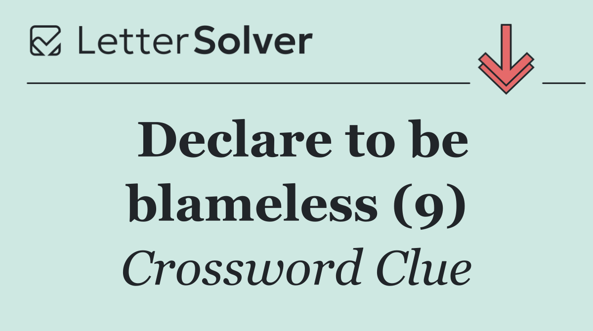 Declare to be blameless (9)