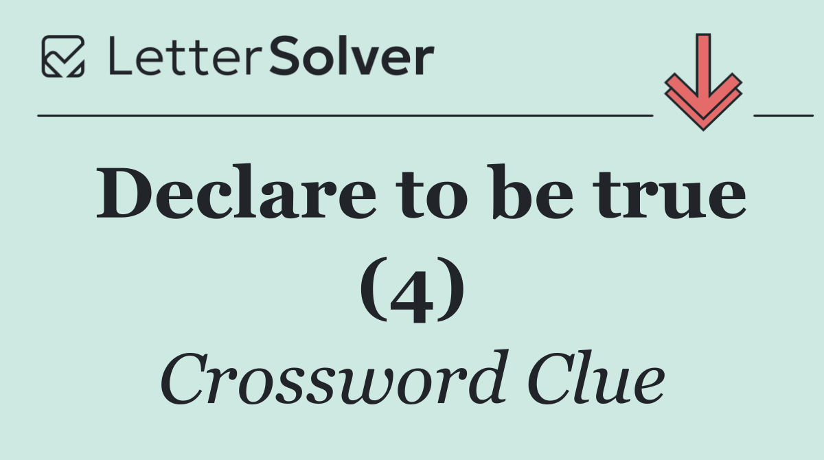 Declare to be true (4)