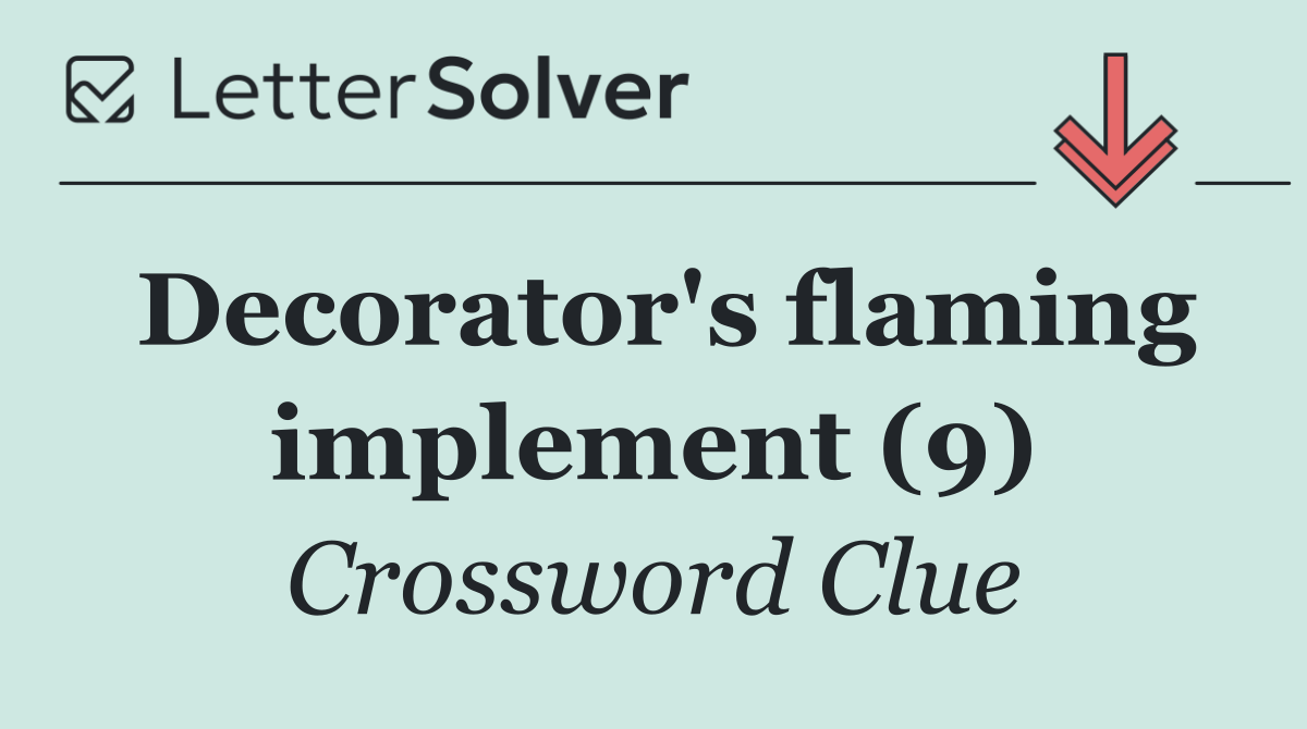 Decorator's flaming implement (9)
