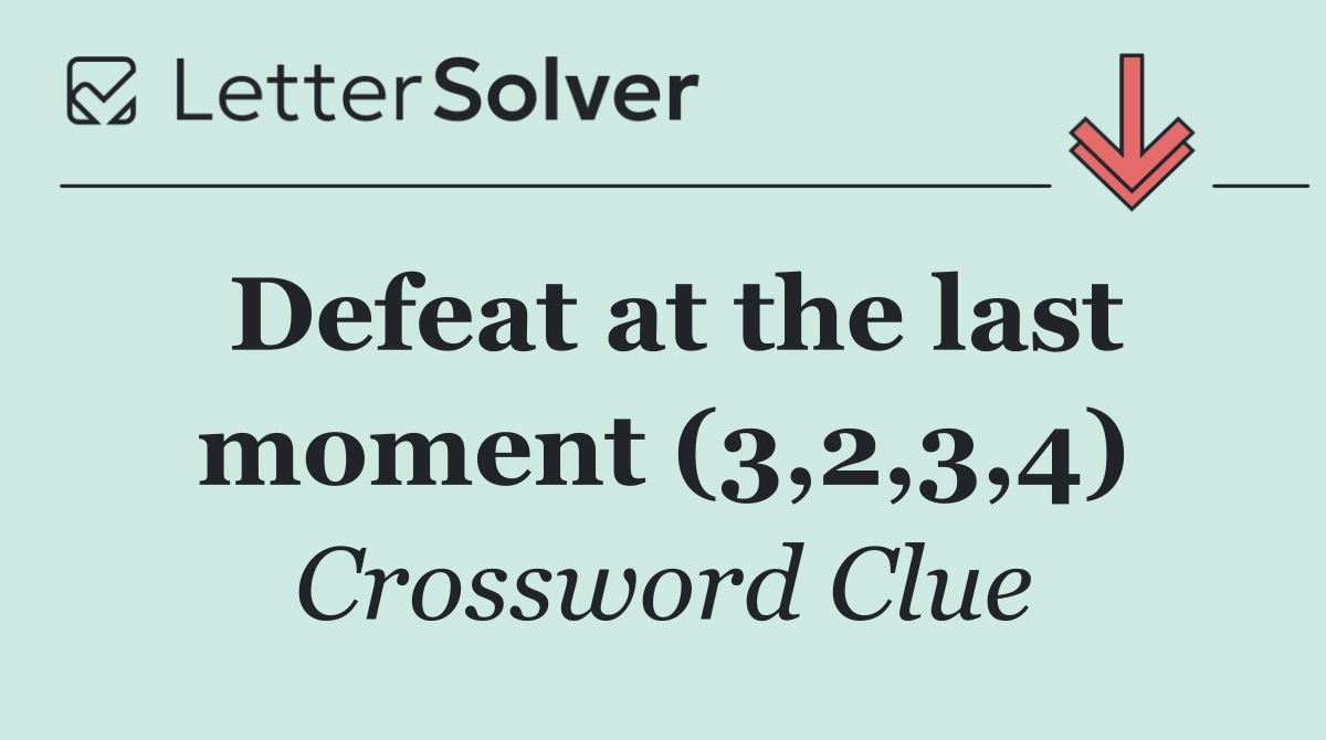 Defeat at the last moment (3,2,3,4)