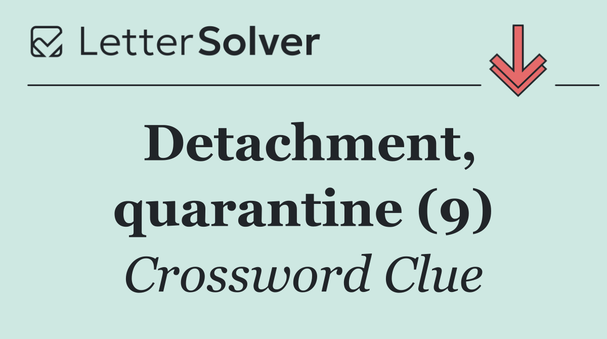 Detachment, quarantine (9)