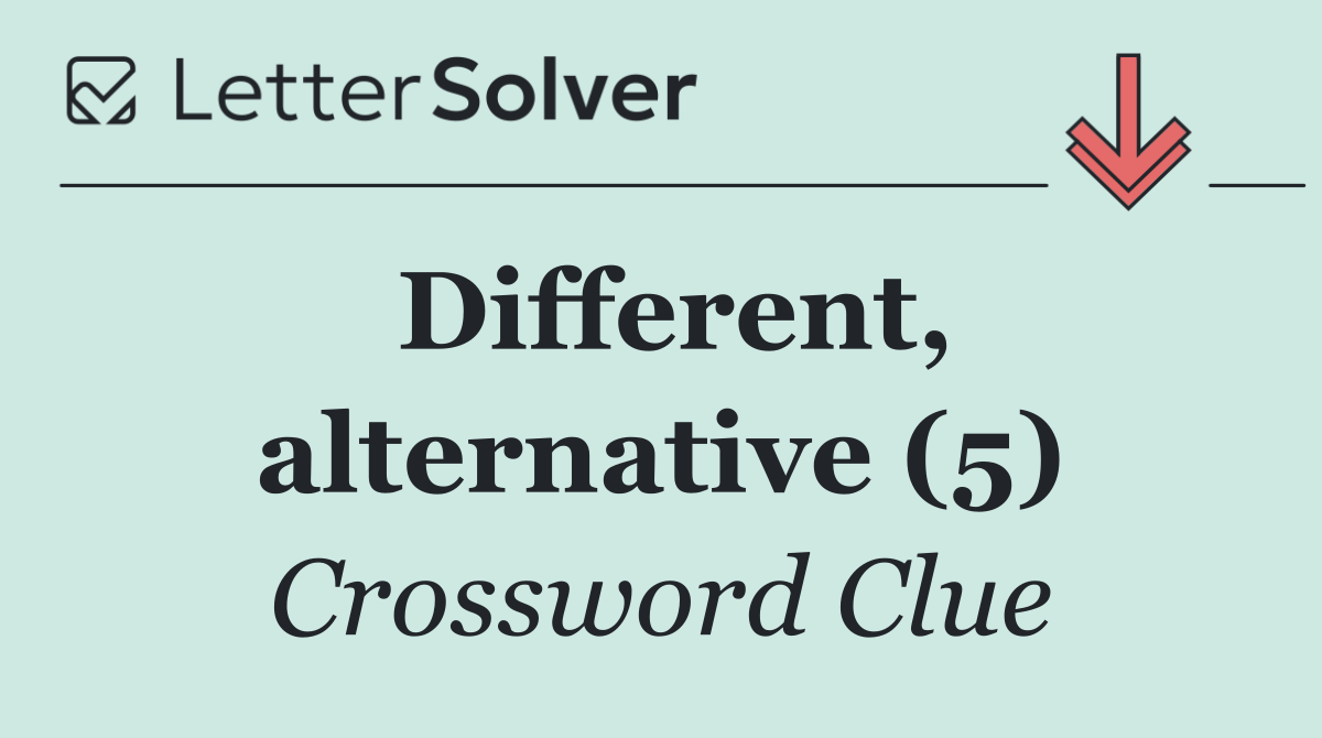 Different, alternative (5)
