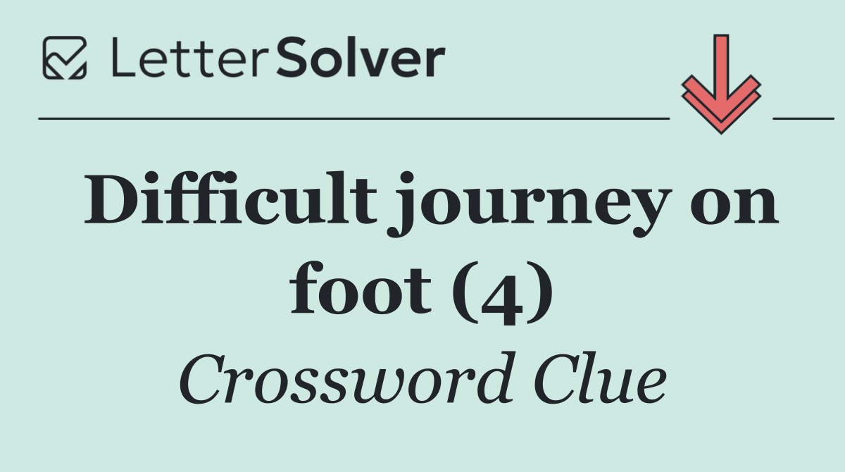 Difficult journey on foot (4)