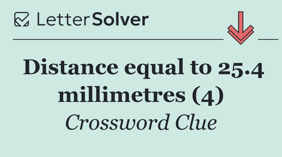 Distance equal to 25.4 millimetres (4)