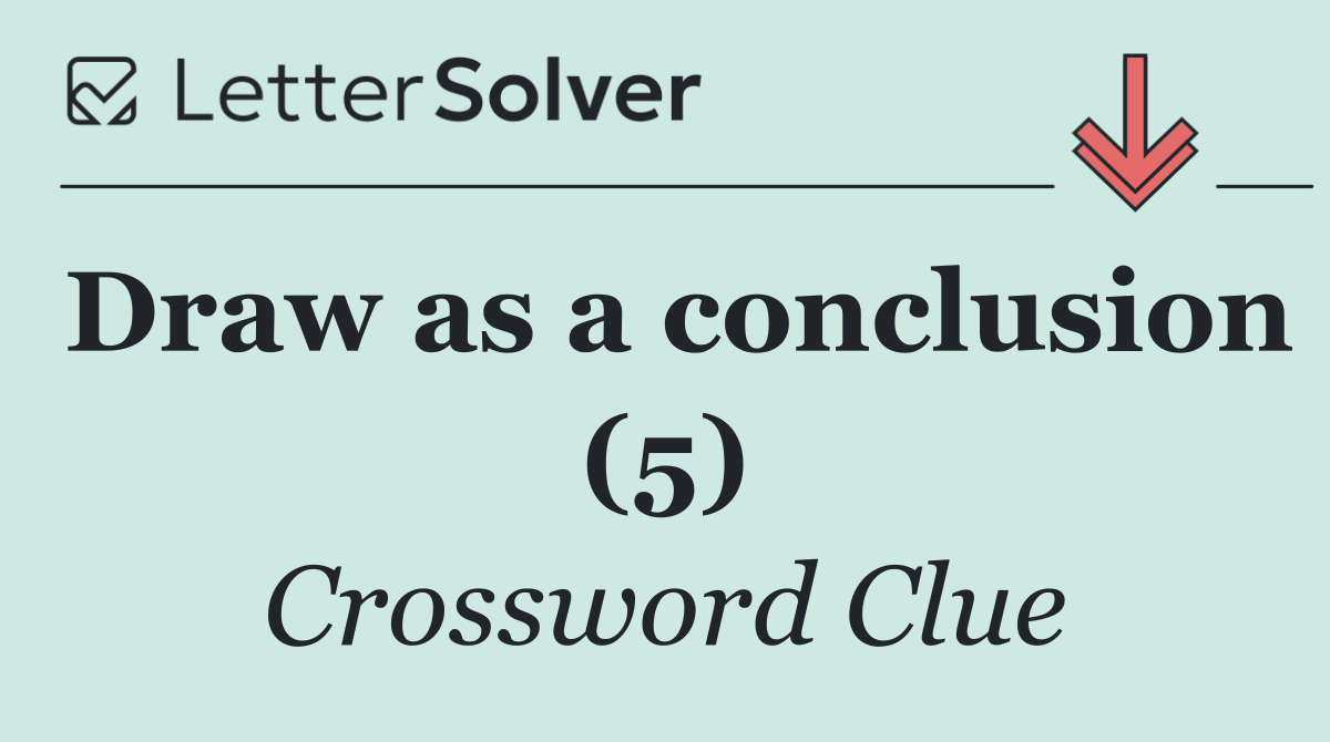 Draw as a conclusion (5)