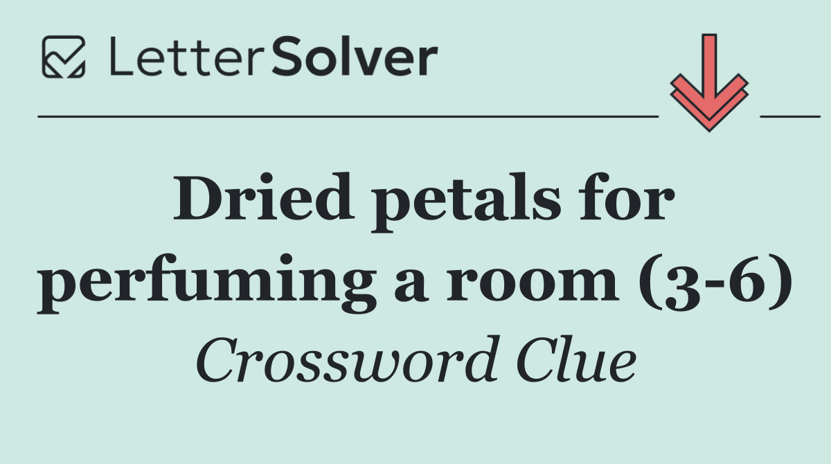 Dried petals for perfuming a room (3 6)