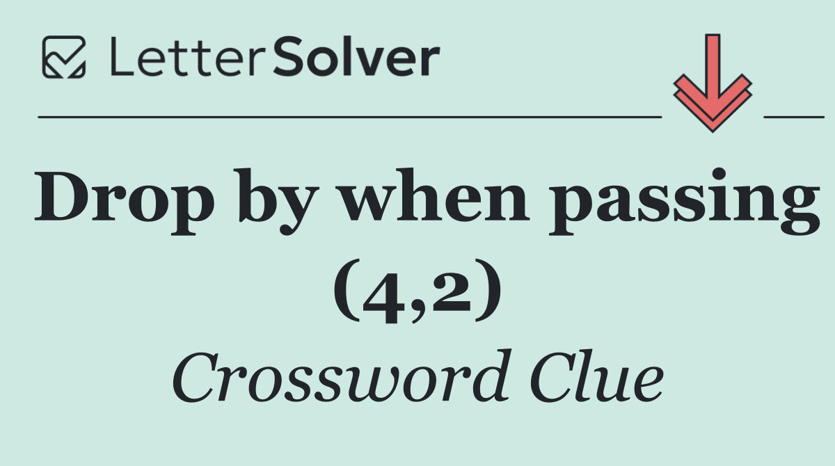 Drop by when passing (4,2)