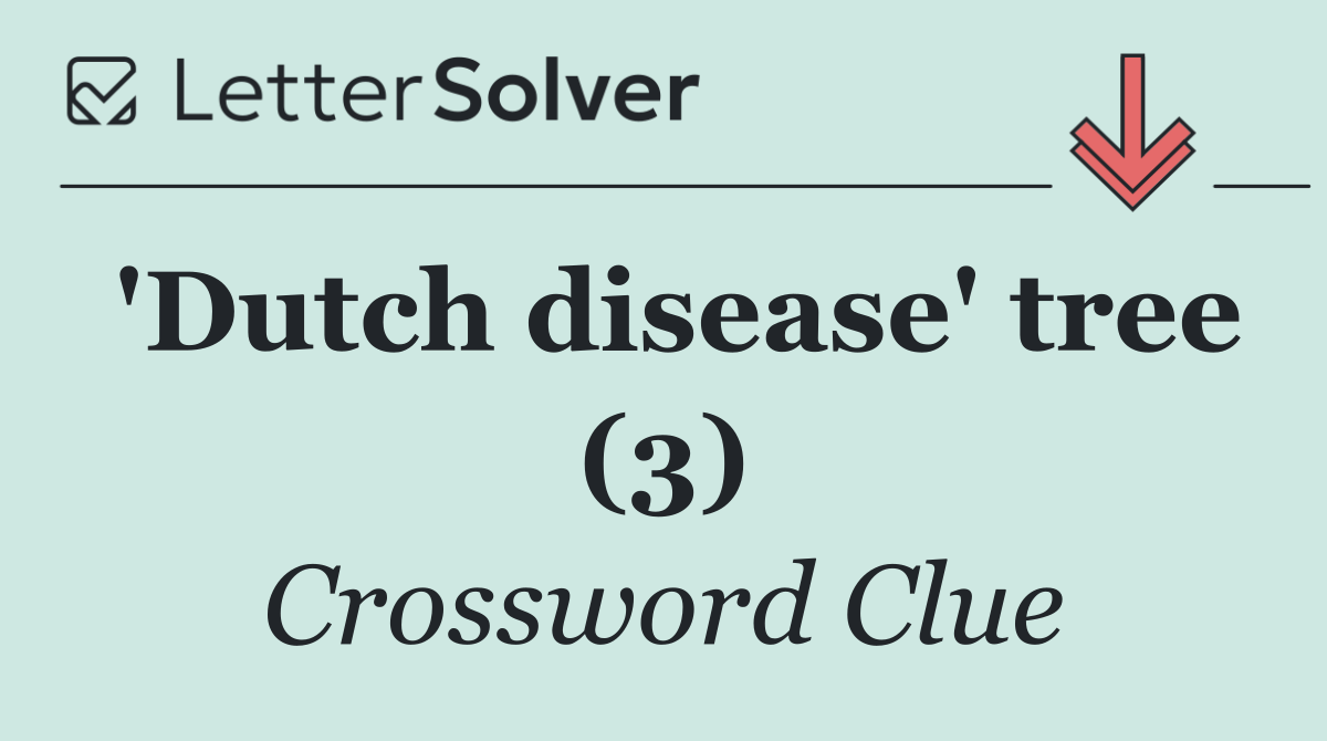 'Dutch disease' tree (3)
