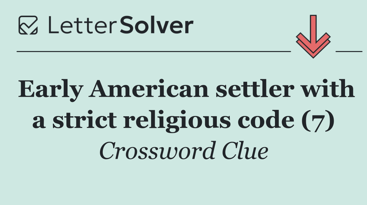 Early American settler with a strict religious code (7)