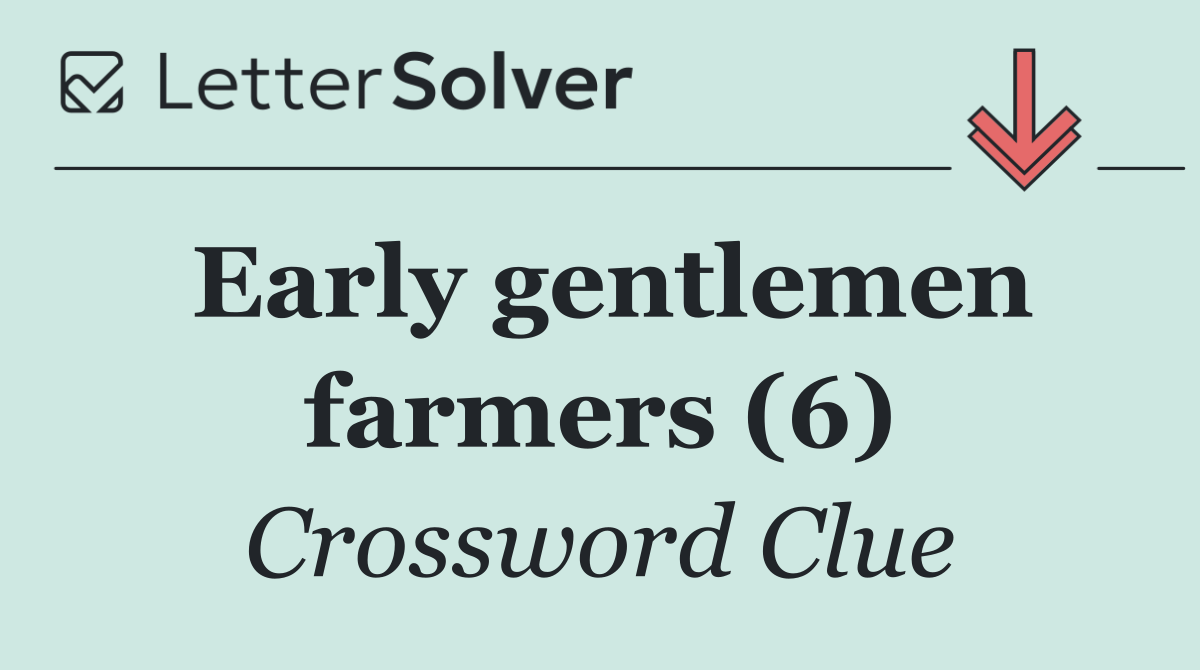 Early gentlemen farmers (6)