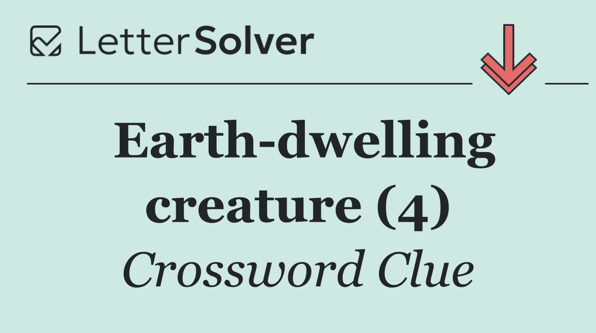Earth dwelling creature (4)