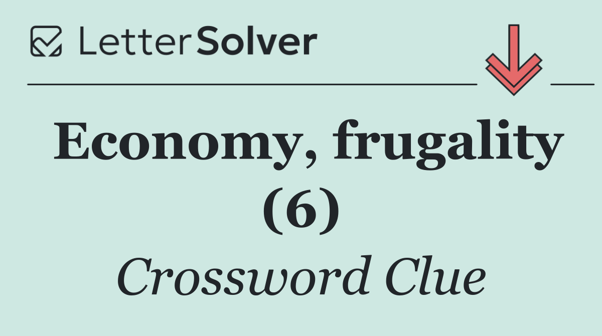 Economy, frugality (6)