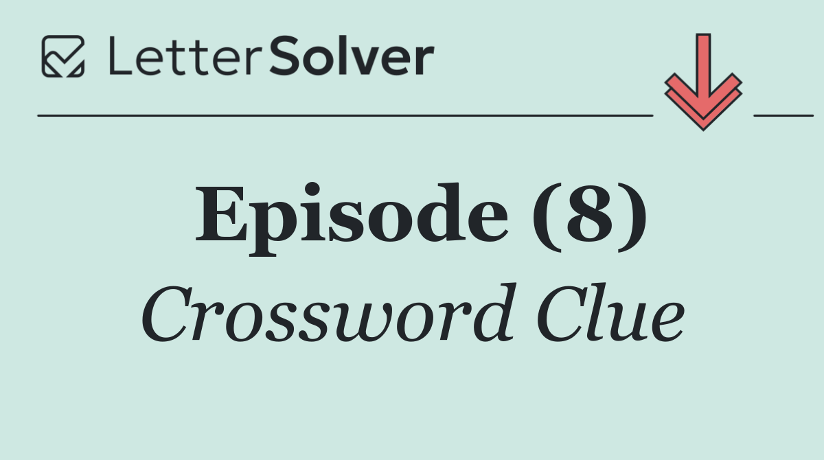Episode (8)