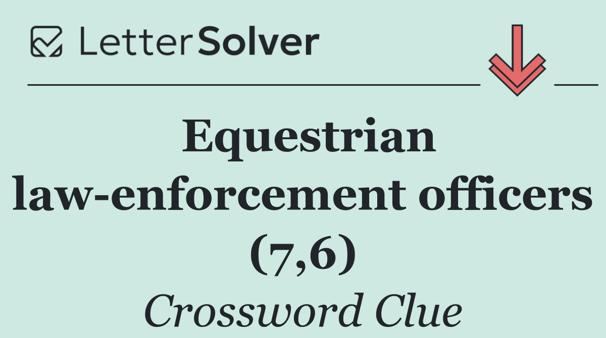 Equestrian law enforcement officers (7,6)