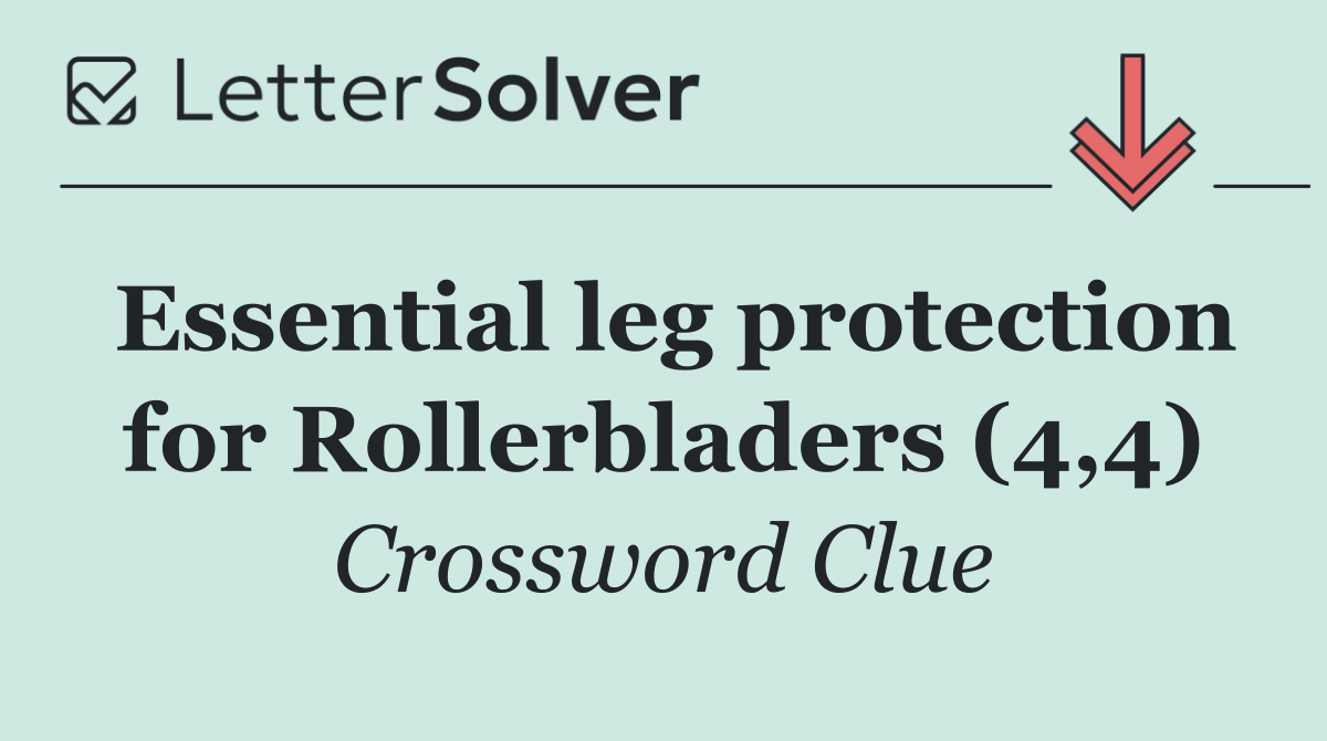 Essential leg protection for Rollerbladers (4,4)