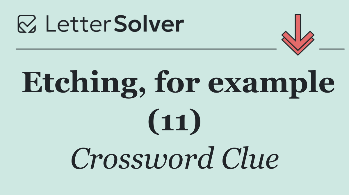 Etching, for example (11)