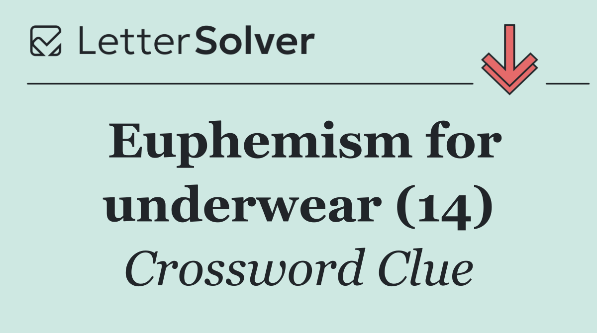Euphemism for underwear (14)