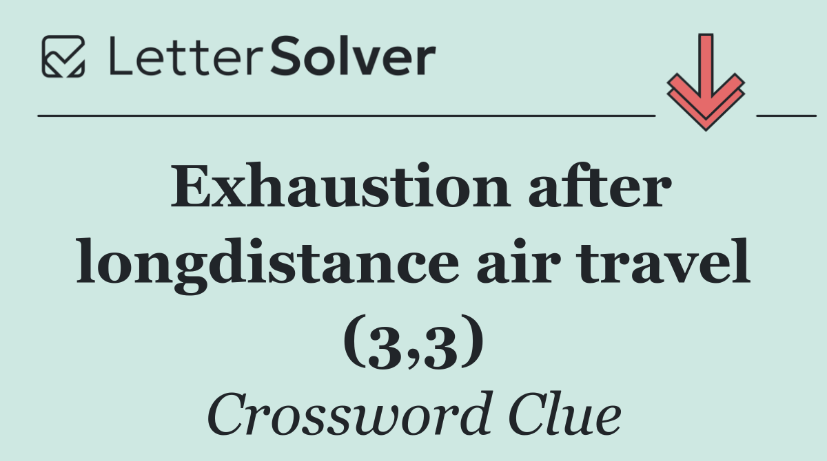 Exhaustion after longdistance air travel (3,3)