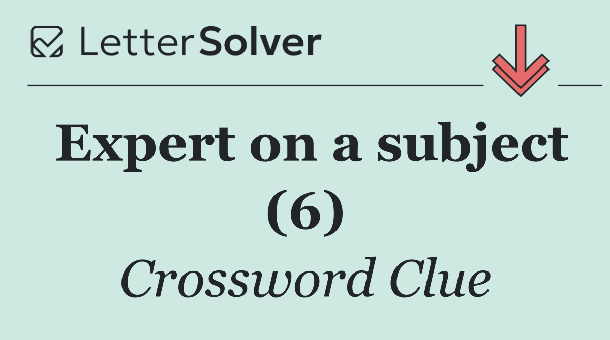 Expert on a subject (6)