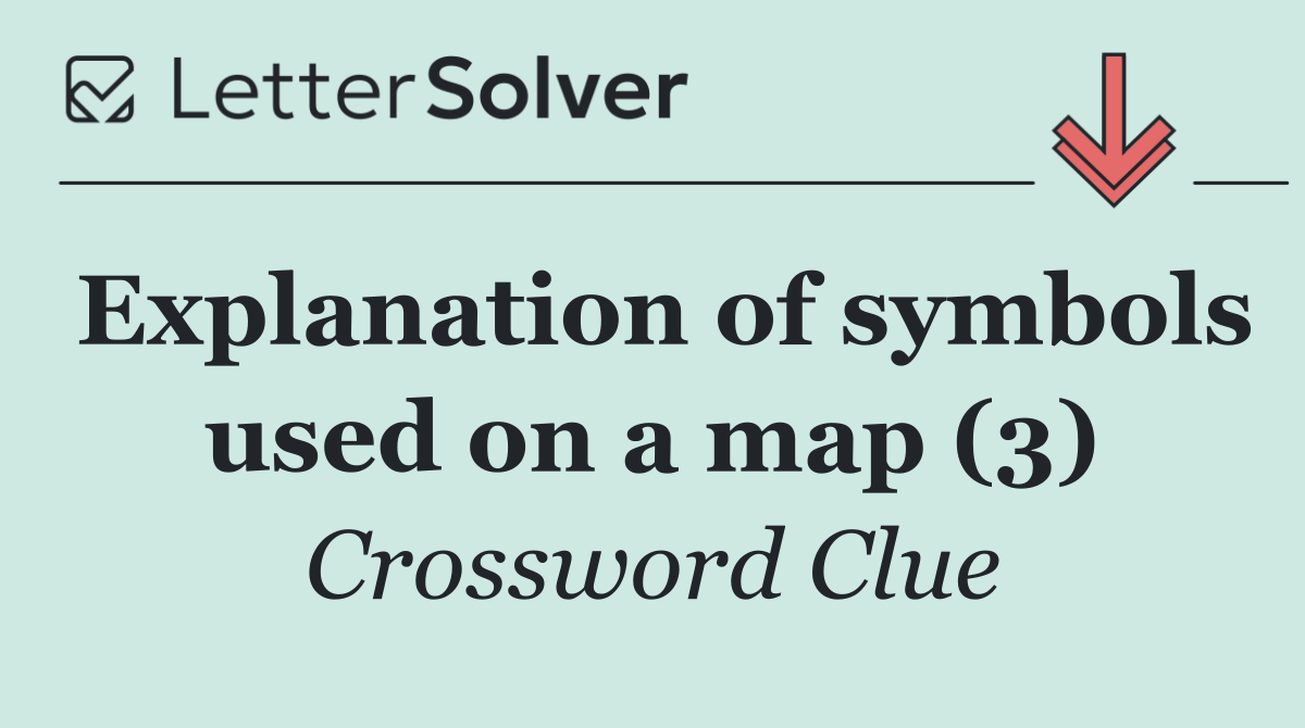 Explanation of symbols used on a map (3)