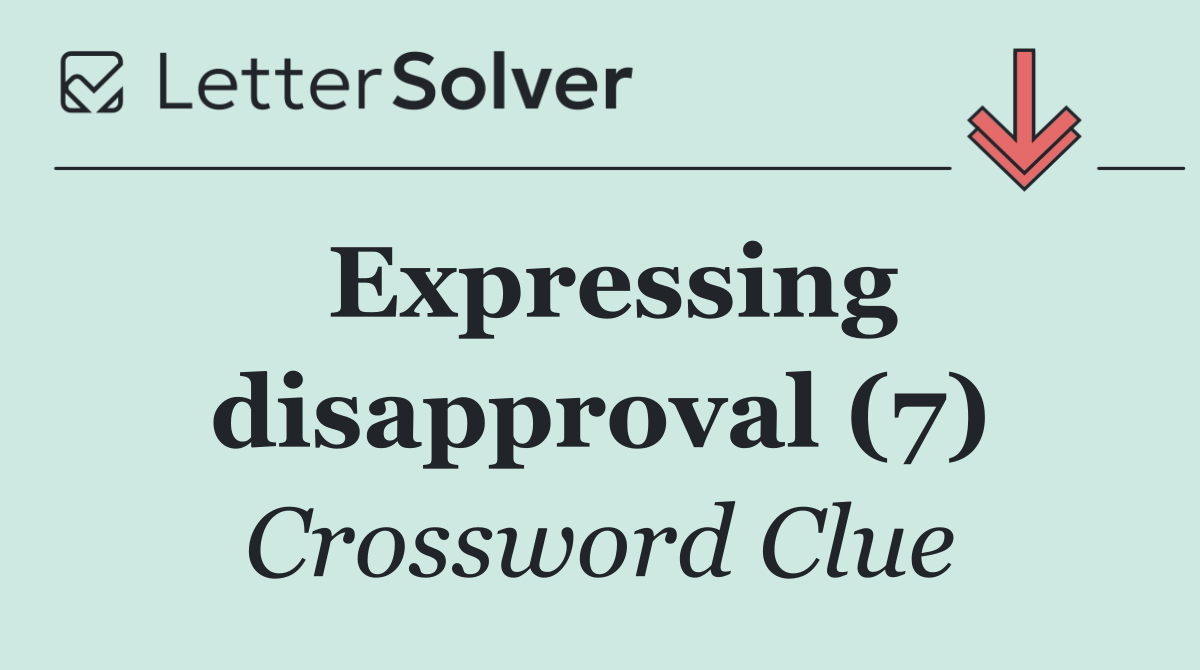 Expressing disapproval (7)
