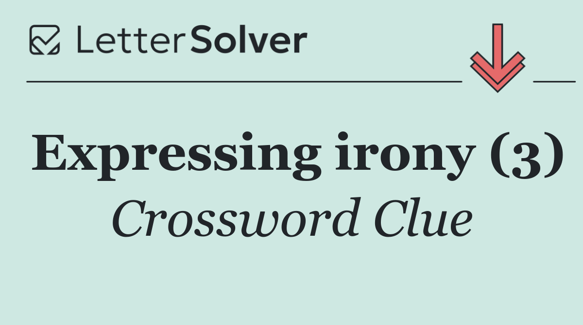 Expressing irony (3)