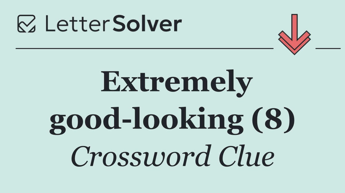 Extremely good looking (8)