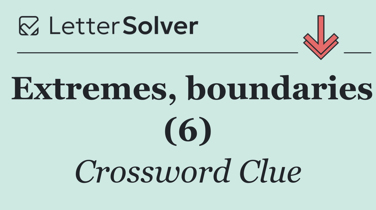Extremes, boundaries (6)