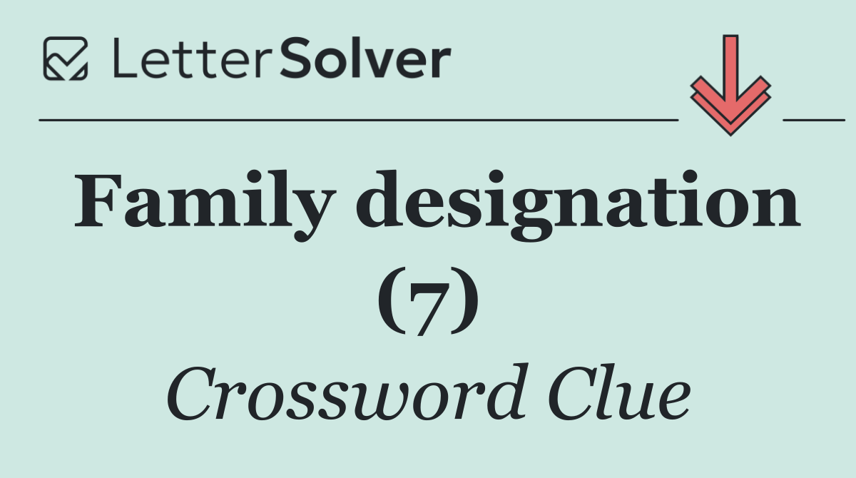 Family designation (7)