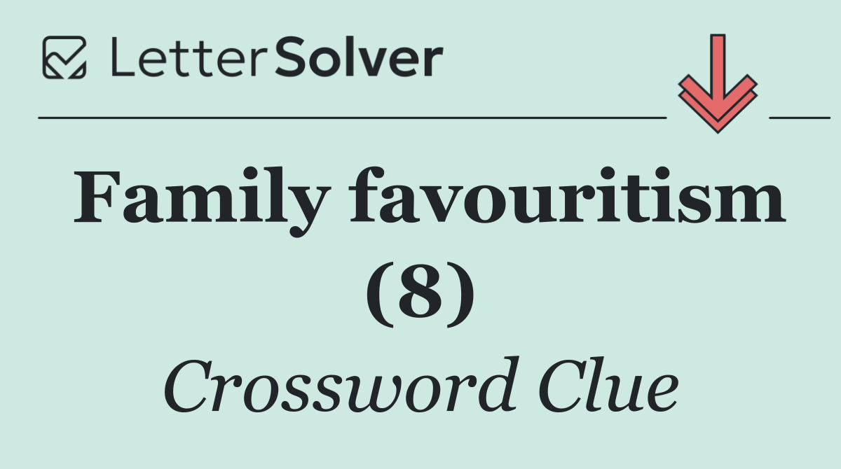 Family favouritism (8)