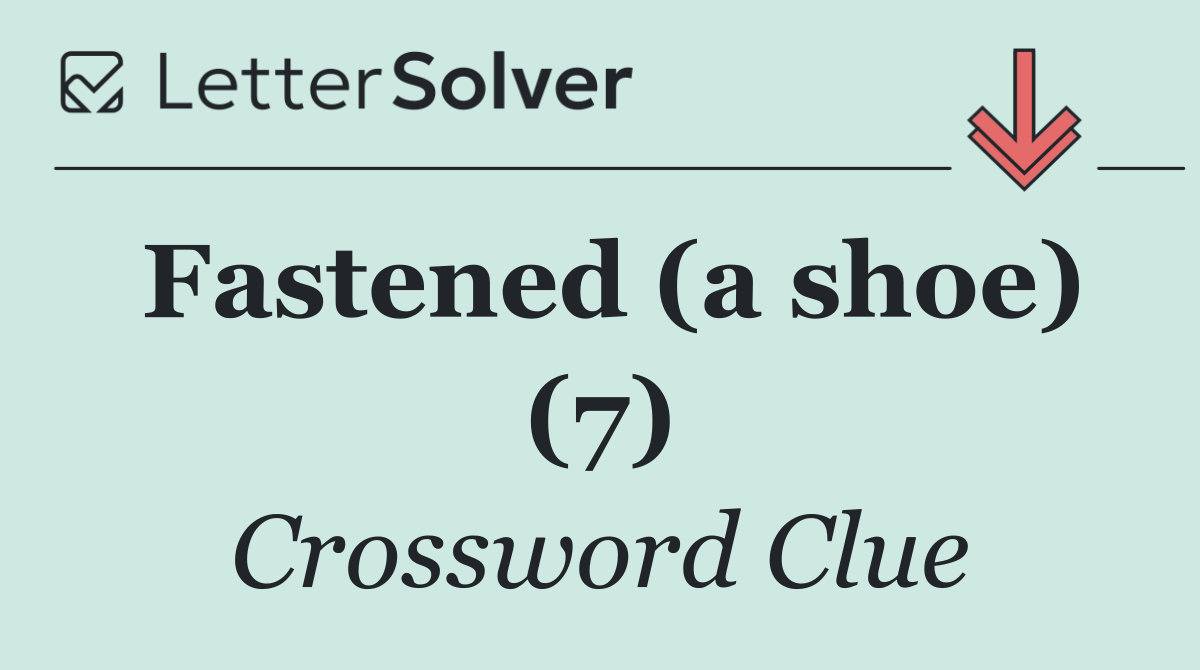 Fastened (a shoe) (7)