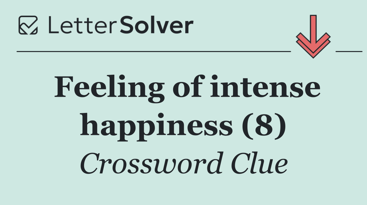 Feeling of intense happiness (8)