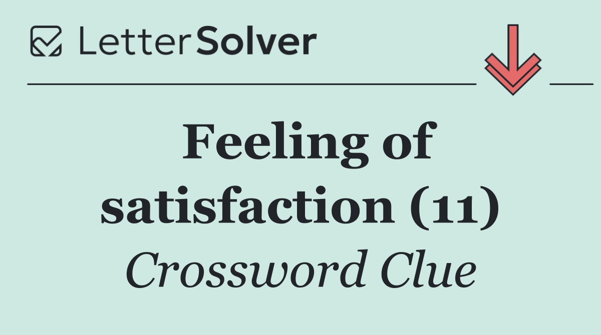 Feeling of satisfaction (11)