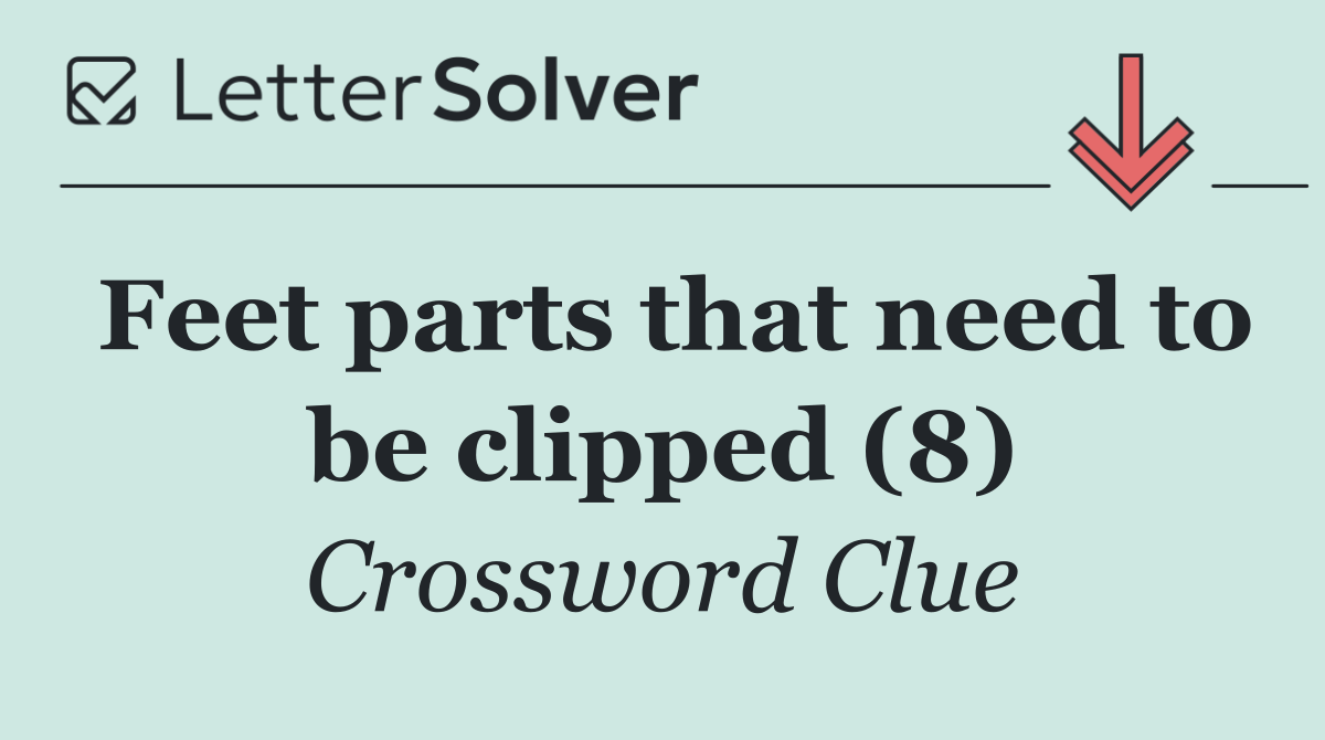 Feet parts that need to be clipped (8)