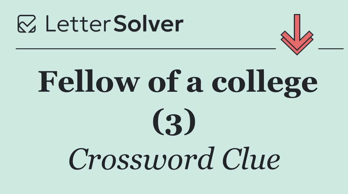 Fellow of a college (3)