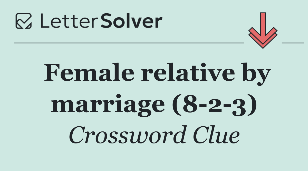 Female relative by marriage (8 2 3)