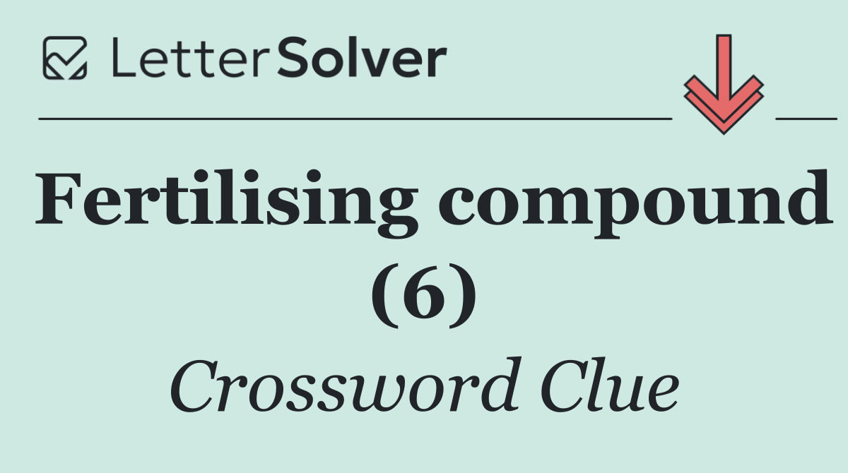Fertilising compound (6)