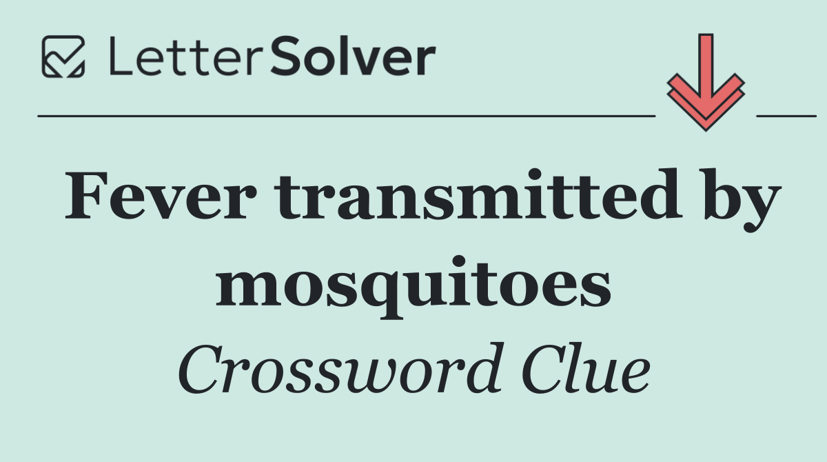 Fever transmitted by mosquitoes