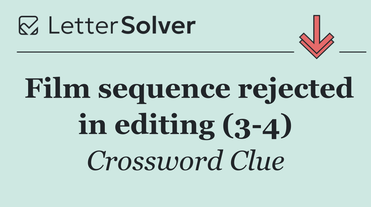 Film sequence rejected in editing (3 4)