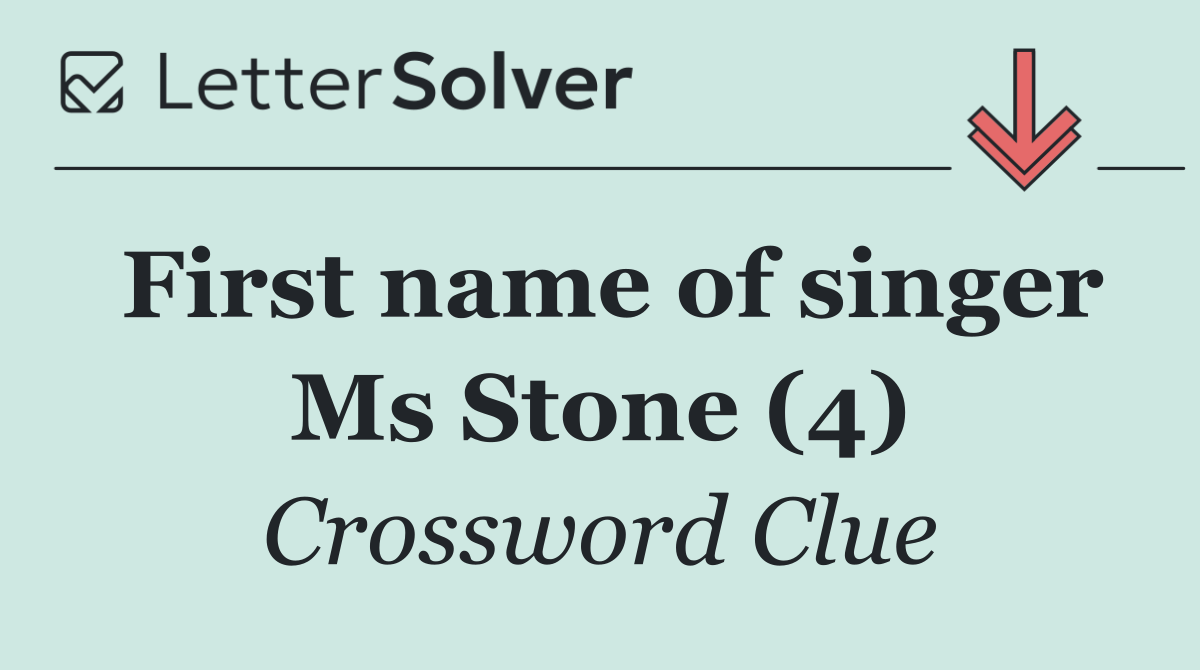First name of singer Ms Stone (4)