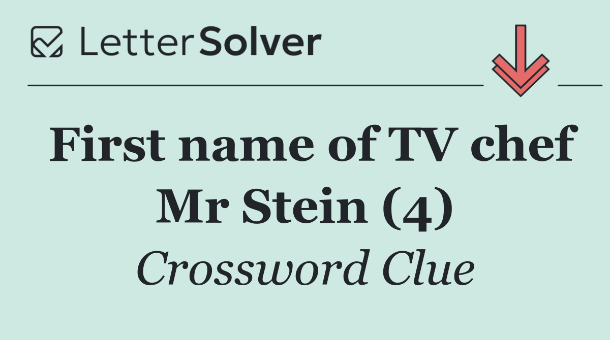 First name of TV chef Mr Stein (4)
