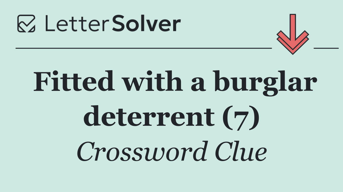 Fitted with a burglar deterrent (7)