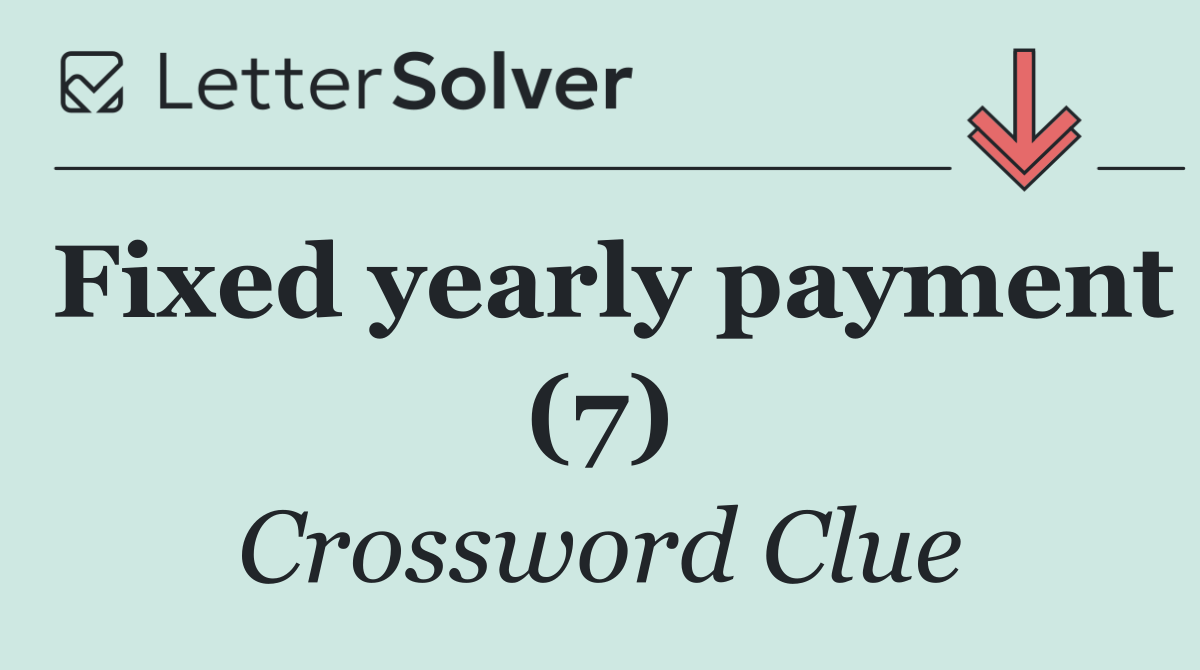 Fixed yearly payment (7)