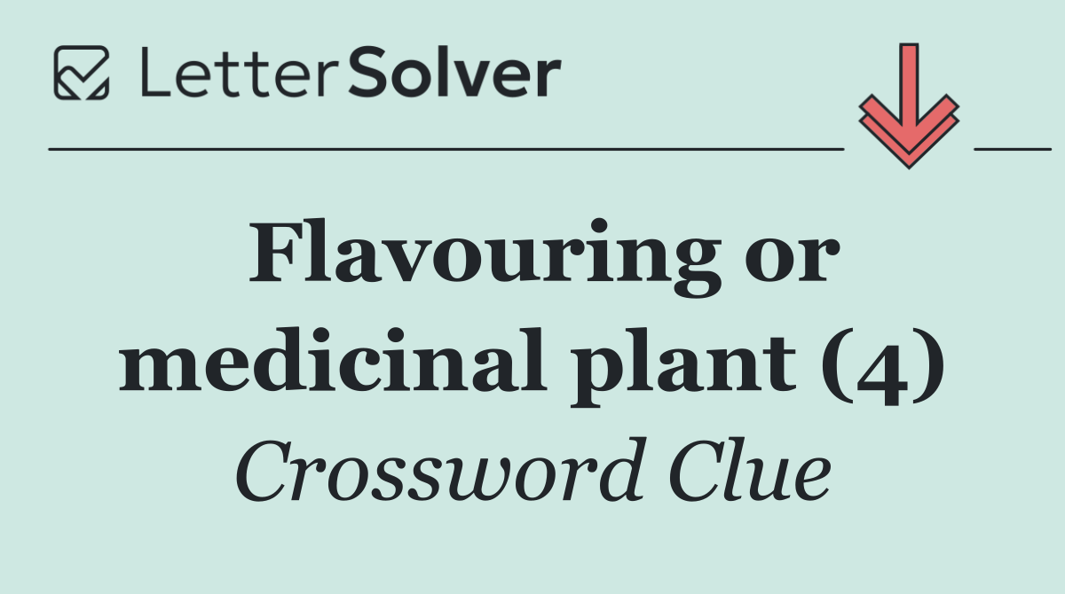 Flavouring or medicinal plant (4)