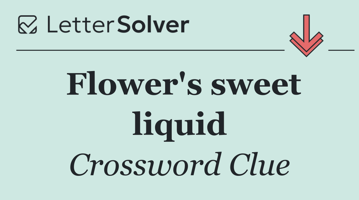 Flower's sweet liquid